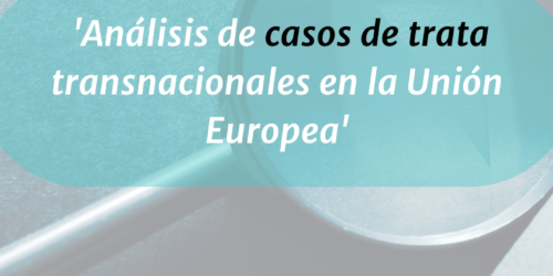 Estudio de Casos: Análisis de casos de trata transnacionales en la Unión Europea